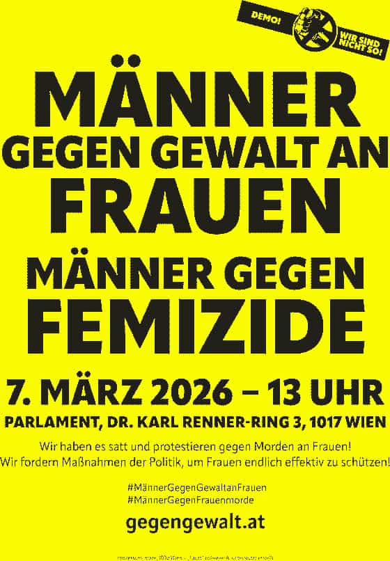 Plakat mit dem Inhalt: Männer gegen Gewalt an Frauen. Männer gegen Femizide. 07. März 2026 - 13 Uhr. Parlament, Dr. Karl Renner-Ring 3, 1017 Wien